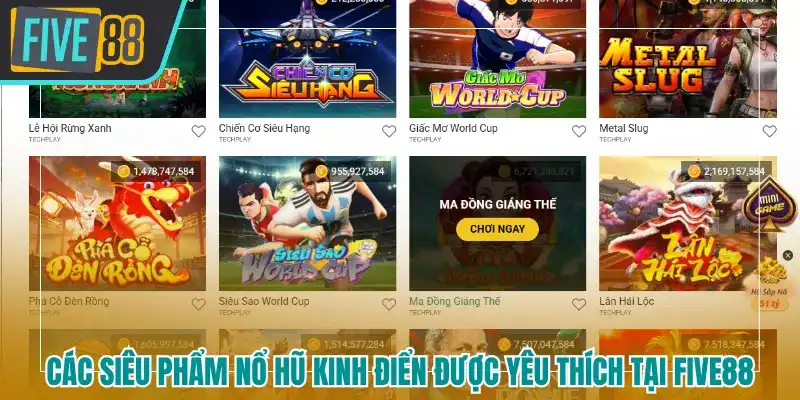 Các siêu phẩm nổ hũ kinh điển được yêu thích tại Five88