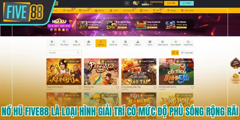 Nổ hũ Five88 là loại hình giải trí có mức độ phủ sóng rộng rãi