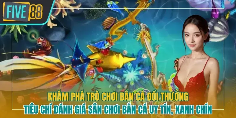 Bắn cá đổi thưởng Five88